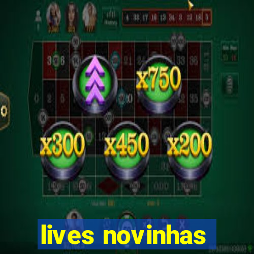 lives novinhas